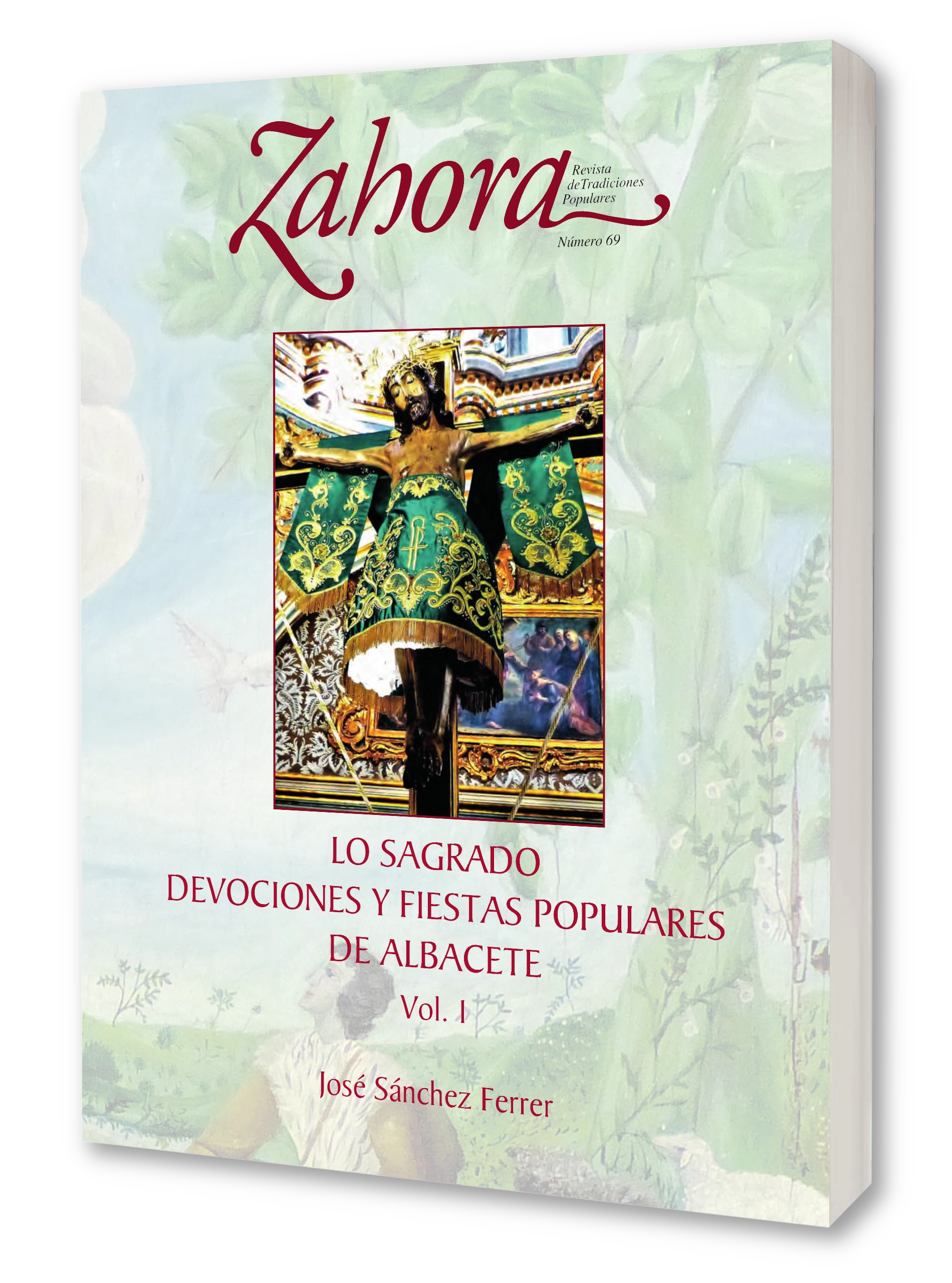 Lo sagrado. Devociones y fiestas populares de Albacete. Vol. 1