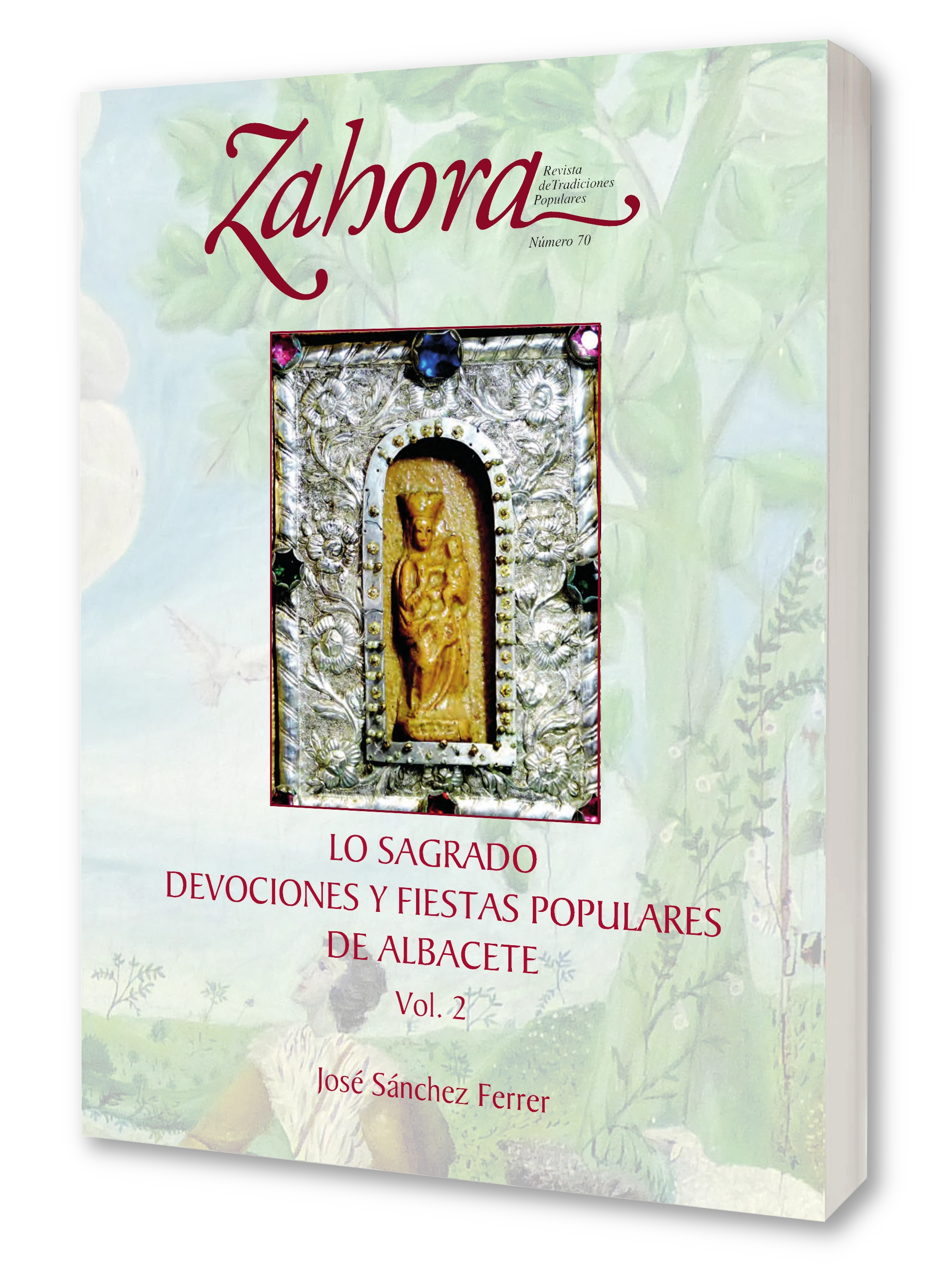 Lo sagrado. Devociones y fiestas populares de Albacete. Vol. 2