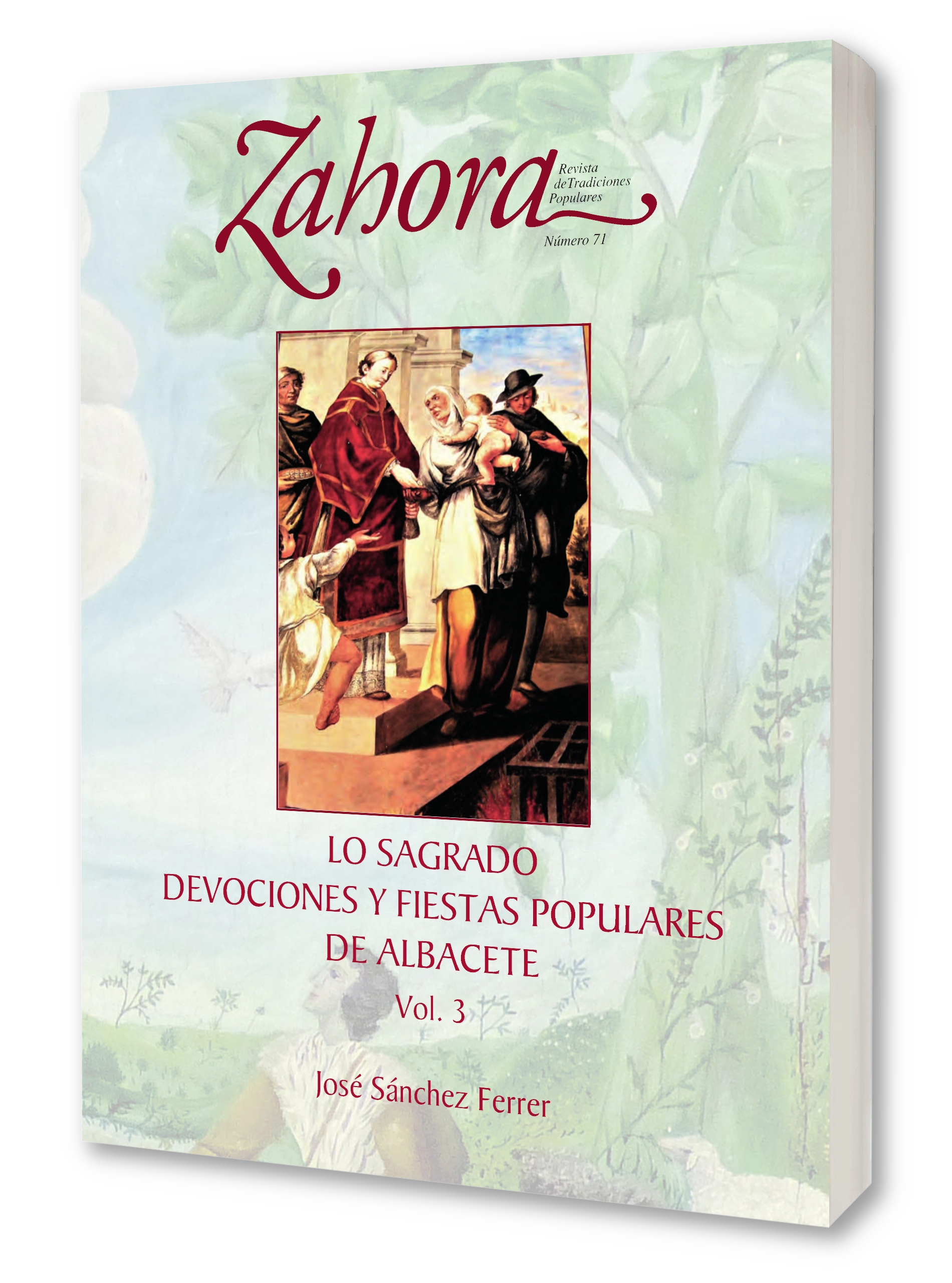 Lo sagrado. Devociones y fiestas populares de Albacete. Vol. 3
